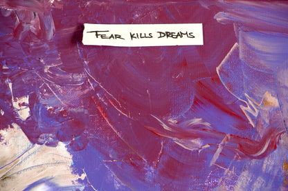FEAR KILLS DREAMS painting
